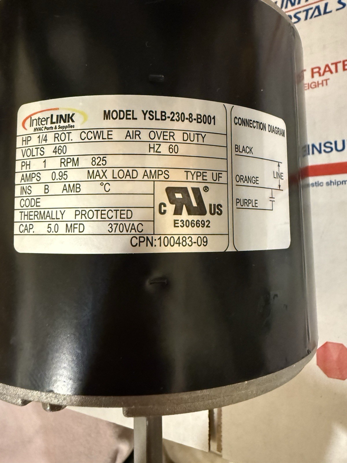 INTERLINK YSLB-230-8-B001 CONDENSER MOTOR 1/4 HP 460 V. CCWLE Rot 825 RPM